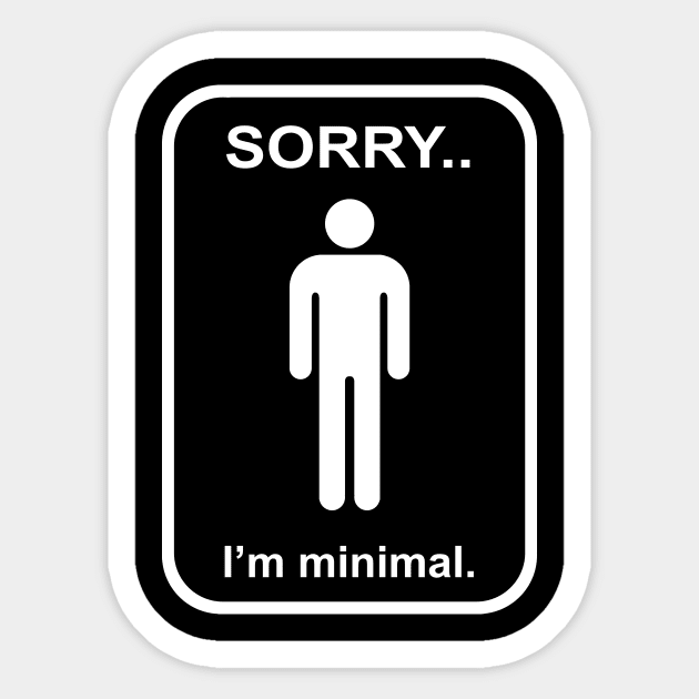 Sorry I'm Minimal Sticker by trimskol